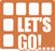 Let`s Go!...