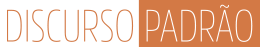 Discurso Padrão